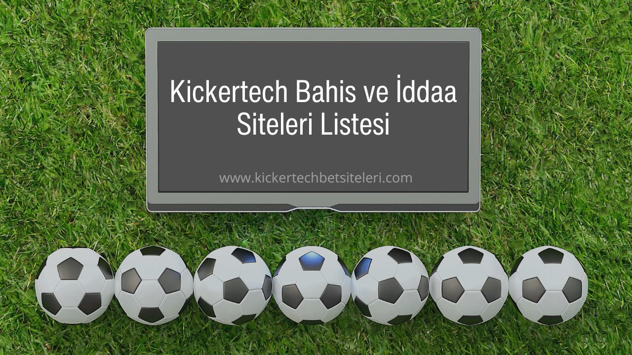 Kickertech Bahis ve İddaa Siteleri Listesi